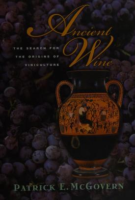 The Search for the Origins of Viniculture Ancient Wine 
